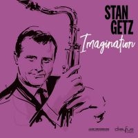 Stan Getz - Imagination ryhmässä CD @ Bengans Skivbutik AB (3544268)