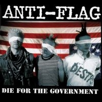 Anti-Flag - Die For The Government ryhmässä VINYYLI @ Bengans Skivbutik AB (3544990)