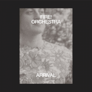 Fire! Orchestra - Arrival ryhmässä CD @ Bengans Skivbutik AB (3545200)