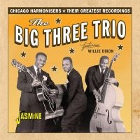 Big Three Trio Feat. Willie Dixon - Chicago Harmonisers - Their Greates ryhmässä CD @ Bengans Skivbutik AB (3548644)