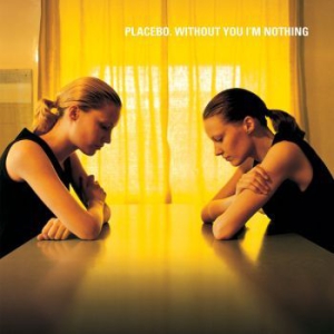 Placebo - Without You I'm Nothing ryhmässä Minishops / Placebo @ Bengans Skivbutik AB (3548756)