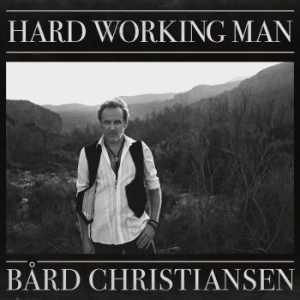 Christiansen Bård - Hard Working Man ryhmässä VINYYLI @ Bengans Skivbutik AB (3548791)