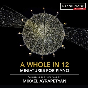 Ayrapetyan Mikael - A Whole In 12 ryhmässä CD @ Bengans Skivbutik AB (3552173)