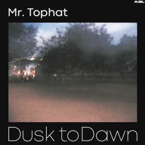 Mr Tophat - Dusk To Dawn Pt.I ryhmässä VINYYLI @ Bengans Skivbutik AB (3553422)