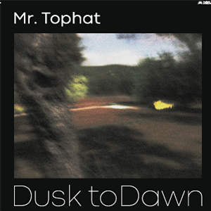 Mr Tophat - Dusk To Dawn Pt.Iii ryhmässä VINYYLI @ Bengans Skivbutik AB (3553424)