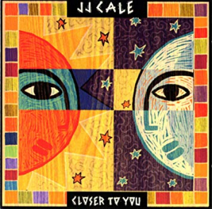 Cale J.J. - Closer To You ryhmässä CD @ Bengans Skivbutik AB (3553428)