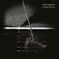 Snow Ghosts - A Quiet Ritual ryhmässä CD @ Bengans Skivbutik AB (3558594)