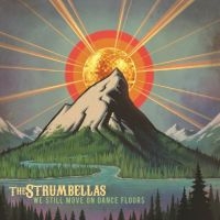 Strumbellas - We Still Move On Dance Floors ryhmässä CD @ Bengans Skivbutik AB (3558609)