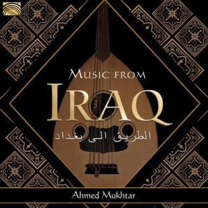 Ahmed Mukhtar & Sattar Al-Saadi - Music From Iraq ryhmässä CD @ Bengans Skivbutik AB (3559767)