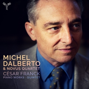 Michel & Novus Quartet Dalberto - Cesar Franck Piano Works/Quintet ryhmässä CD @ Bengans Skivbutik AB (3560837)