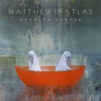 Matthew & The Atlas - Morning Dancer ryhmässä CD @ Bengans Skivbutik AB (3565539)