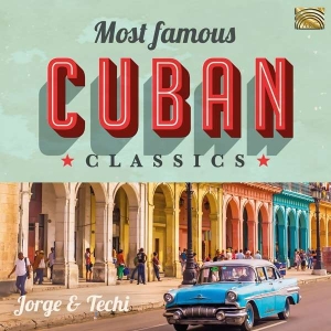 Jorge & Techi - Most Famous Cuban Classics ryhmässä CD @ Bengans Skivbutik AB (3566093)