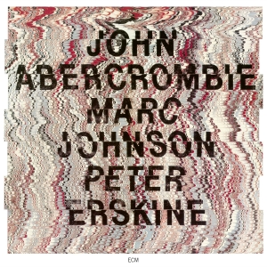 Abercrombie John Johnson Marc E - John Abercrombie / Marc Johnson / P ryhmässä ME SUOSITTELEMME / Klassiska lablar / ECM Records @ Bengans Skivbutik AB (3566186)