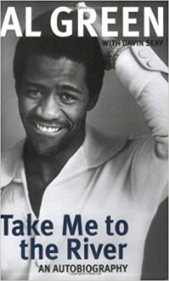 Al Green - Take Me To The River. An Autobiography ryhmässä ME SUOSITTELEMME / Musiikkikirjat @ Bengans Skivbutik AB (3585786)