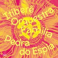 Itibere Orquestra Familia - Pedra Do Espia ryhmässä VINYYLI @ Bengans Skivbutik AB (3594573)