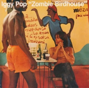 Iggy Pop - Zombie Birdhouse (Vinyl) ryhmässä Minishops / Iggy Pop @ Bengans Skivbutik AB (3597194)