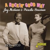 Mcshann Jay And Priscilla Bowman - A Rockin' Good Way (1955-59) ryhmässä CD @ Bengans Skivbutik AB (3597209)