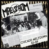 Maelstrom - Chicago Meltdown 83-89 ryhmässä CD @ Bengans Skivbutik AB (3597407)