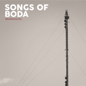 Songs Of Boda - Meanwhiling (Transparent Röd) ryhmässä ME SUOSITTELEMME / Bengans  Distribution Uutuudet @ Bengans Skivbutik AB (3597827)