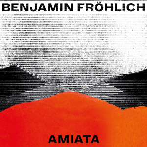 Fröhlich Benjamin - Amiata ryhmässä ME SUOSITTELEMME / Handpicked Electronics @ Bengans Skivbutik AB (3601544)