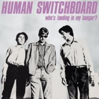 Human Switchboard - Who's Landing In My Hangar? ryhmässä VINYYLI @ Bengans Skivbutik AB (3601554)