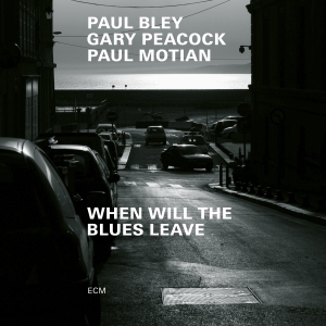 Bley Paul Peacock Gary Motian - When Will The Blues Leave ryhmässä CD @ Bengans Skivbutik AB (3601637)