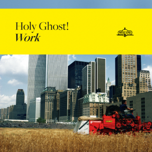 Holy Ghost! - Work (Vinyl) ryhmässä VINYYLI @ Bengans Skivbutik AB (3601941)