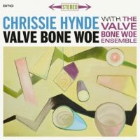 Chrissie Hynde The Valve Bone Woe - Valve Bone Woe ryhmässä VINYYLI @ Bengans Skivbutik AB (3602994)