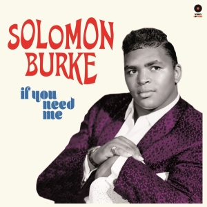 Solomon Burke - If You Need Me ryhmässä VINYYLI @ Bengans Skivbutik AB (3613324)