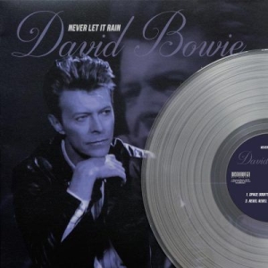 David Bowie - Never let it rain - clear vinyl ryhmässä VINYYLI @ Bengans Skivbutik AB (3619621)