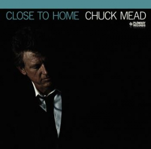 Mead Chuck - Close To Home ryhmässä CD @ Bengans Skivbutik AB (3623551)