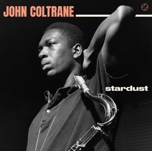 Coltrane John - Stardust-Hq/Ltd/Bonus Tr- ryhmässä Minishops / John Coltrane @ Bengans Skivbutik AB (3624638)