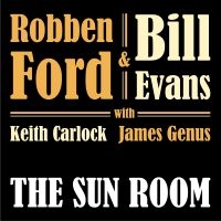 Robben Ford & Bill Evans - The Sun Room ryhmässä CD @ Bengans Skivbutik AB (3629276)