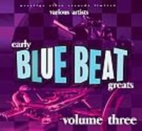 Various Artists - Early Blue Beat Great Vol.3 ryhmässä CD @ Bengans Skivbutik AB (3629444)