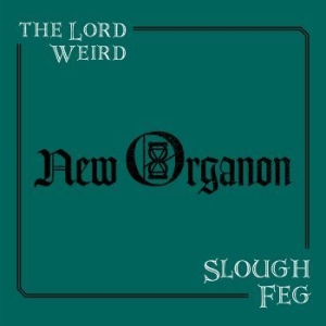 Lord Weird Slough Feg The - New Organon (Vinyl) ryhmässä VINYYLI @ Bengans Skivbutik AB (3632098)