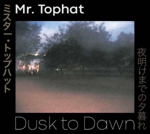 Mr Tophat - Dusk To Dawn Parts I,Ii & Iii ryhmässä ME SUOSITTELEMME / Årsbästalistor 2019 / Årsbästa 2019 Nöjesguiden @ Bengans Skivbutik AB (3634440)