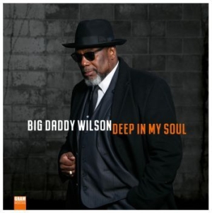 Wilson Big Daddy - Deep In My Soul ryhmässä VINYYLI @ Bengans Skivbutik AB (3635170)