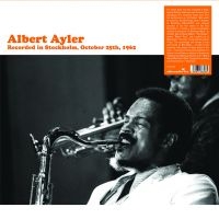 Ayler Albert - Recorded In Stockholm 1962 ryhmässä VINYYLI @ Bengans Skivbutik AB (3636276)