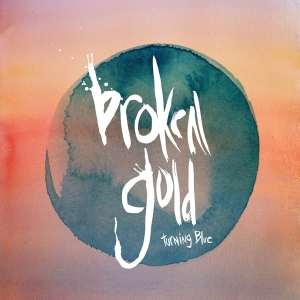 Broken Gold - Turning Blue ryhmässä VINYYLI @ Bengans Skivbutik AB (3636340)