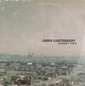 Chris Canterbury - Refinery Town ryhmässä VINYYLI @ Bengans Skivbutik AB (3636347)