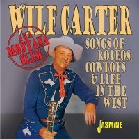 Carter Wilf (Aka Montana Slim) - Songs Of Rodeos, Cowboys & Life In ryhmässä CD @ Bengans Skivbutik AB (3636412)