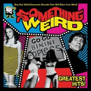 SOMETHING WEIRD - Greatest Hits ryhmässä ME SUOSITTELEMME / Klassiska lablar / Sundazed / Sundazed CD @ Bengans Skivbutik AB (3636445)