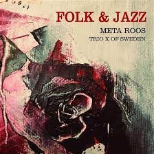 Meta Roos Trio X Of Sweden - Folk & Jazz ryhmässä CD @ Bengans Skivbutik AB (3637133)