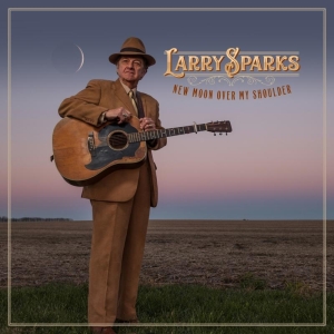 Larry Sparks - New Moon Over My Shoulder ryhmässä CD @ Bengans Skivbutik AB (3637401)