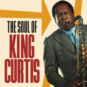 King Curtis - Soul Of King Curtis ryhmässä CD @ Bengans Skivbutik AB (3637409)