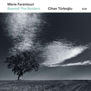 Farantouri Maria Türkoglu Cihan - Beyond The Borders ryhmässä CD @ Bengans Skivbutik AB (3637866)