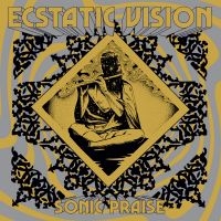 Ecstatic Vision - Sonic Praise ryhmässä VINYYLI @ Bengans Skivbutik AB (3639251)