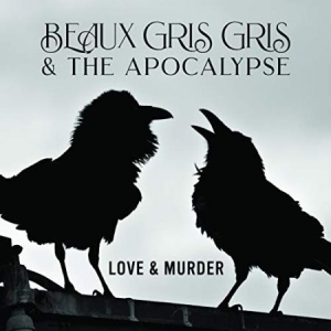 Beaux Gris Gris & The Apocalypse - Love & Murder ryhmässä ME SUOSITTELEMME / Årsbästalistor 2019 / Årsbästa 2019 Classic Rock @ Bengans Skivbutik AB (3639899)