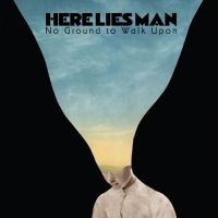 Here Lies Man - No Ground To Walk Upon ryhmässä CD @ Bengans Skivbutik AB (3640288)