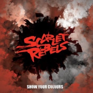 Scarlet Rebels - Show Your Colours (Lim. Black Vinyl ryhmässä VINYYLI @ Bengans Skivbutik AB (3642050)